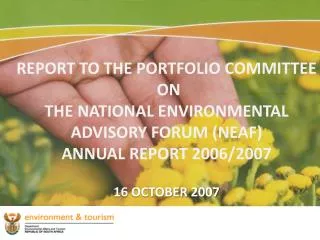 REPORT TO THE PORTFOLIO COMMITTEE ON THE NATIONAL ENVIRONMENTAL ADVISORY FORUM (NEAF)