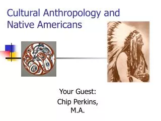 Cultural Anthropology and Native Americans