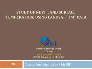 Study of NDVI, Land Surface Temperature using Landsat (TM) Data