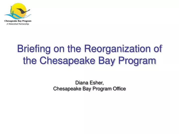 briefing on the reorganization of the chesapeake bay program