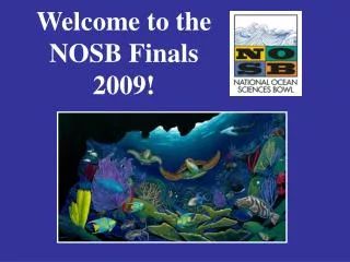 Welcome to the NOSB Finals 2009!