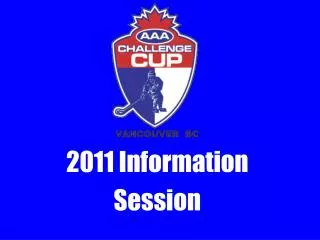 2011 Information Session