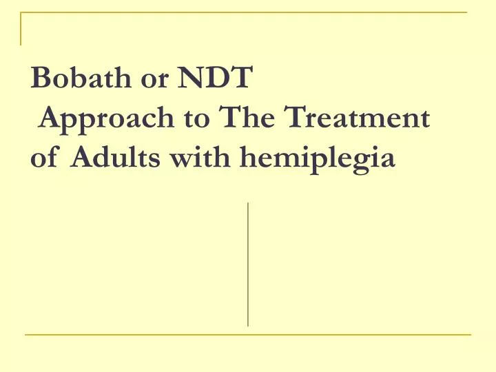 bobath or ndt approach to the treatment of adults with hemiplegia