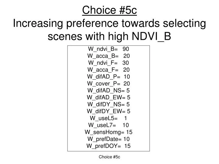 choice 5c increasing preference towards selecting scenes with high ndvi b