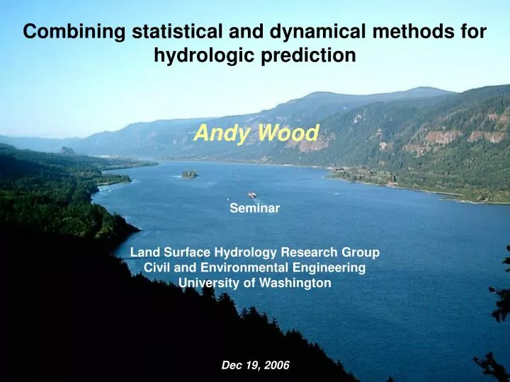 combining statistical and dynamical methods for hydrologic prediction