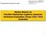 Status Report on the 10th Flex-TEG Meeting Activities: Flexible Pedestrian Legform Impactor - slide 1