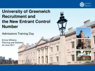 University of Greenwich Recruitment and the New Entrant Control Number Admissions Training Day
