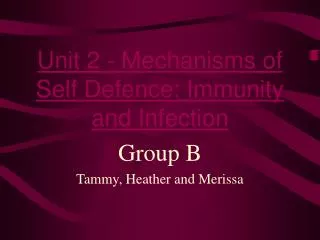 Unit 2 - Mechanisms of Self Defence: Immunity and Infection