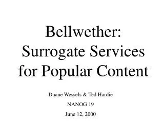 Bellwether: Surrogate Services for Popular Content
