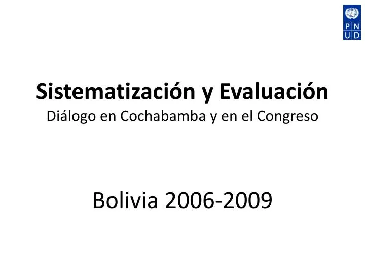 sistematizaci n y evaluaci n di logo en cochabamba y en el congreso bolivia 2006 2009
