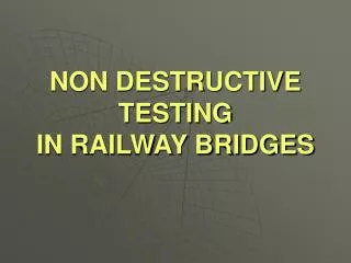 NON DESTRUCTIVE TESTING IN RAILWAY BRIDGES