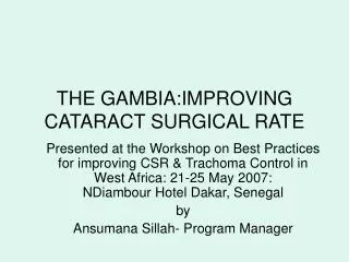 THE GAMBIA:IMPROVING CATARACT SURGICAL RATE
