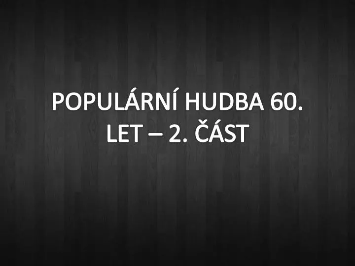 popul rn hudba 60 let 2 st