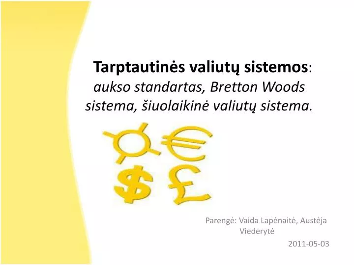 tarptautin s valiut sistemos aukso standartas bretton woods sistema iuolaikin valiut sistema