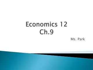 Economics 12 Ch.9
