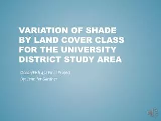 Variation of shade by land cover class For the University District Study Area