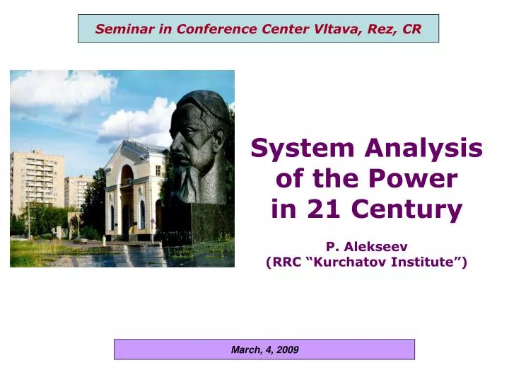 system analysis of the power in 21 century p alekseev rrc kurchatov institute