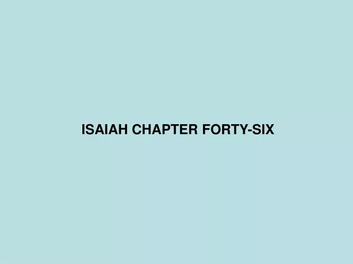 isaiah chapter forty six