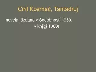 ciril kosma tantadruj
