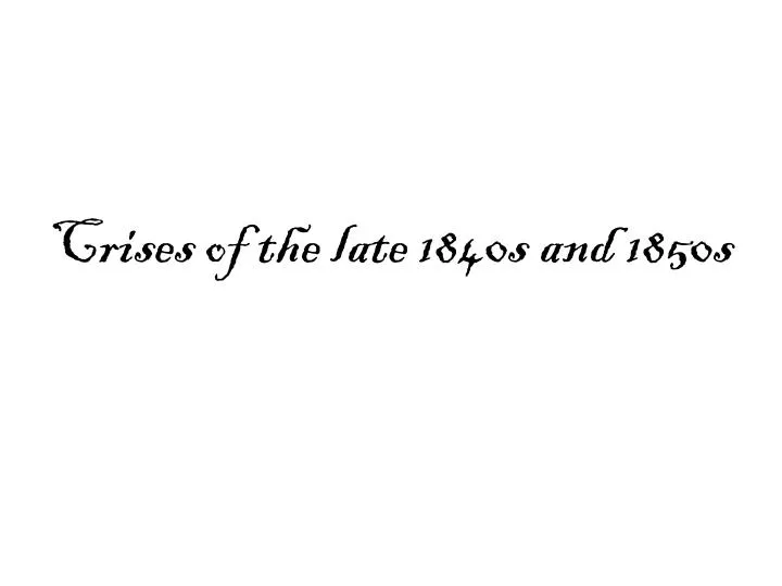 crises of the late 1840s and 1850s