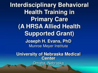 Joseph H. Evans, PhD Munroe Meyer Institute University of Nebraska Medical Center