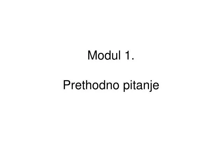 modul 1 prethodno pitanje