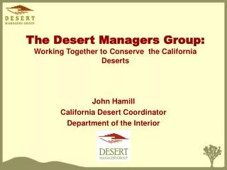 The Desert Managers Group: Working Together to Conserve the California Deserts