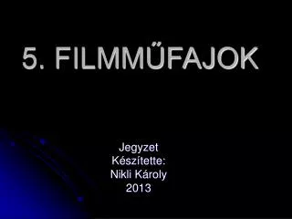 5 filmm fajok