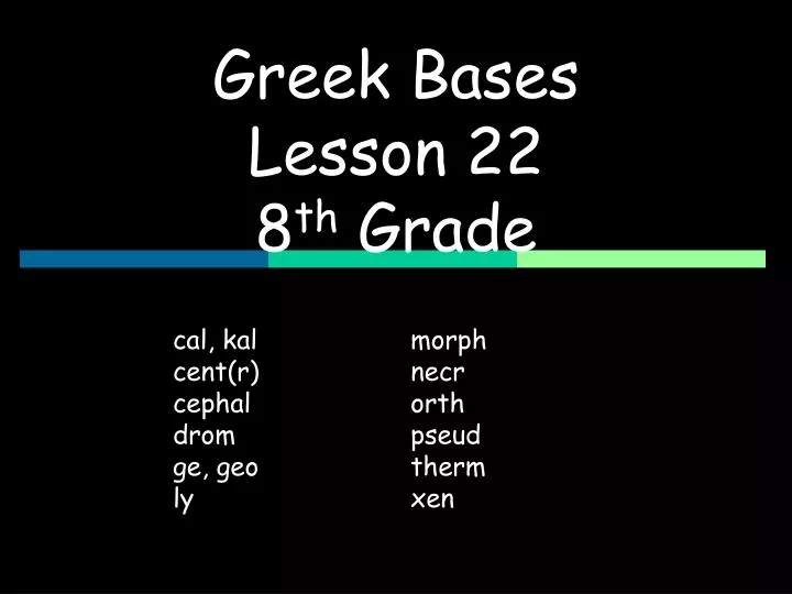 greek bases lesson 22 8 th grade