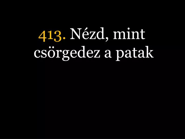 413 n zd mint cs rgedez a patak