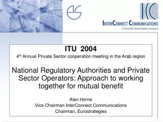 ITU 2004 4 th Annual Private Sector cooperation meeting in the Arab region