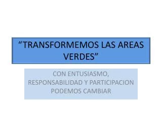 transformemos las areas verdes
