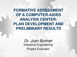 Dr. Joan Burtner Industrial Engineering Project Evaluator