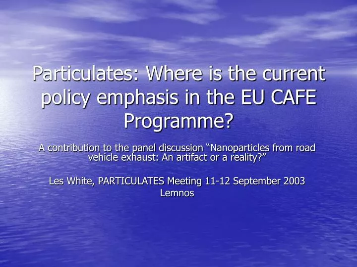 particulates where is the current policy emphasis in the eu cafe programme