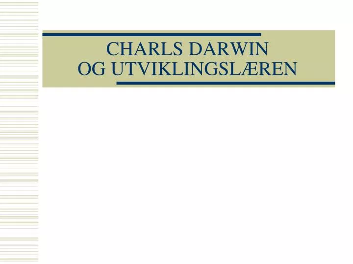 charls darwin og utviklingsl ren