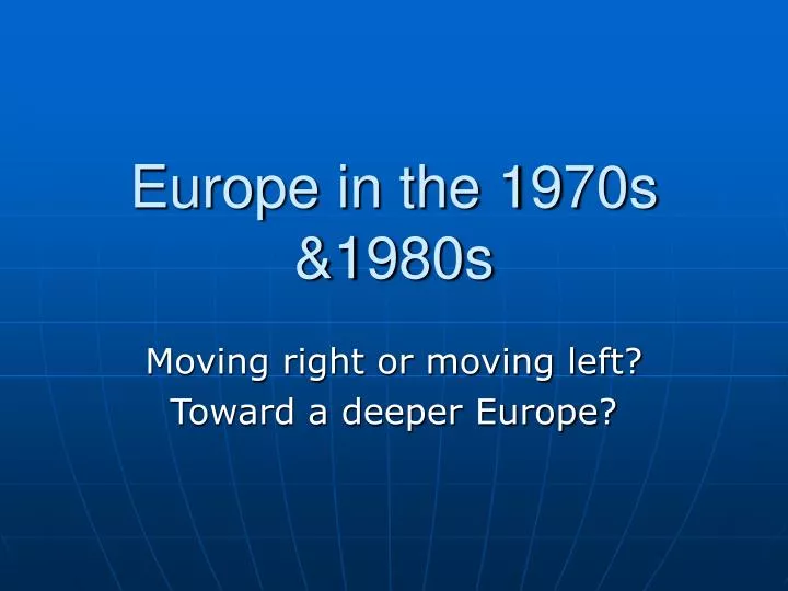 europe in the 1970s 1980s
