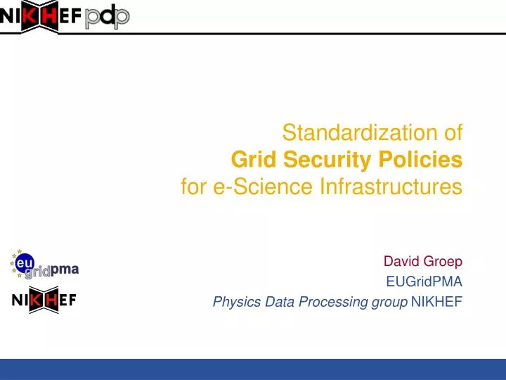 standardization of grid security policies for e science infrastructures
