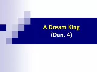 A Dream King (Dan. 4)