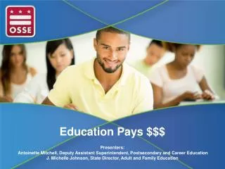 Education Pays $$$ Presenters:
