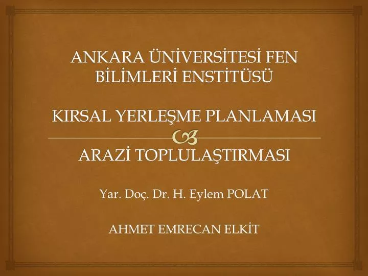 PPT - ANKARA ÜNİVERSİTESİ FEN BİLİMLERİ ENSTİTÜSÜ KIRSAL YERLEŞME ...