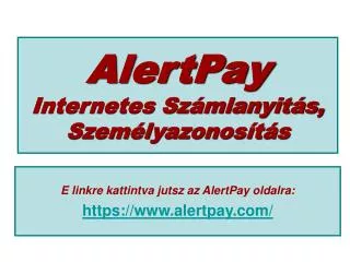 alertpay internetes sz mlanyit s szem lyazonos t s