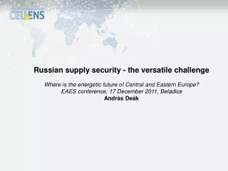 Russian supply security - the versatile challenge