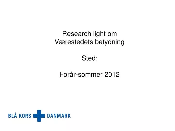 research light om v restedets betydning sted for r sommer 2012
