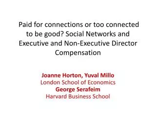 Joanne Horton, Yuval Millo London School of Economics George Serafeim Harvard Business School