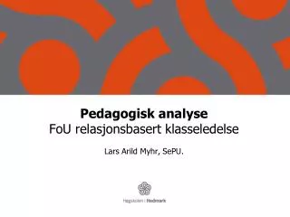 pedagogisk analyse fou relasjonsbasert klasseledelse