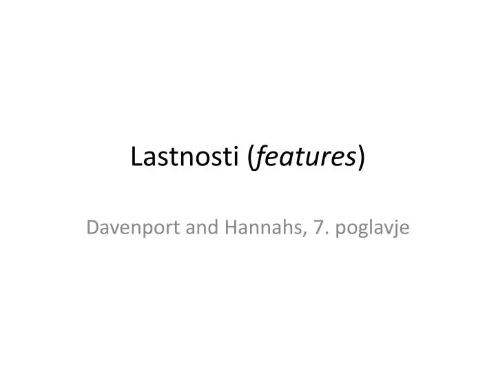 lastnosti features