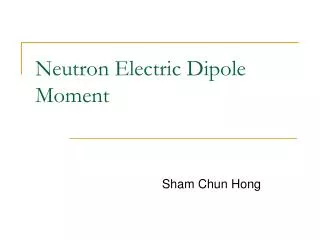 Neutron Electric Dipole Moment