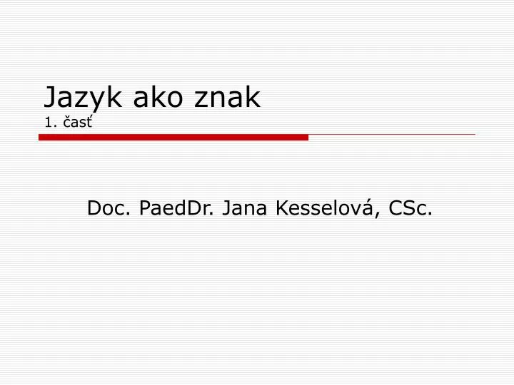 jazyk ako znak 1 as