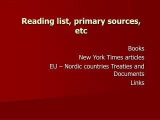 Reading list, primary sources, etc