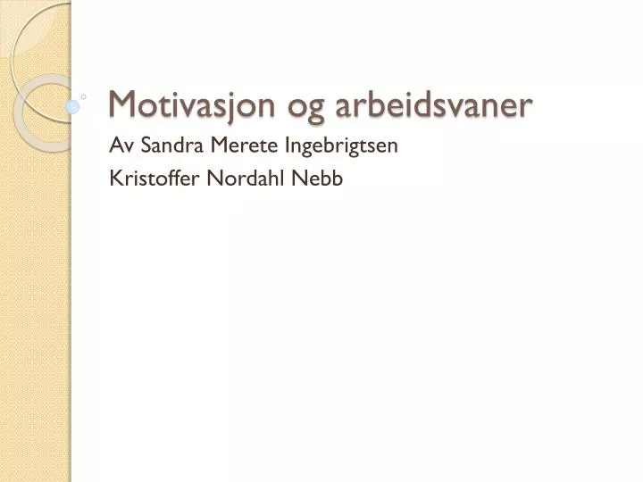 motivasjon og arbeidsvaner